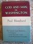 God and Man in Washington the Church - State Battlefront, in Congress, in the Supreme Court, in the Presidential Campaign