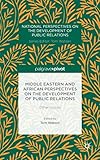 Middle Eastern and African perspectives on the development of public relations : other voices