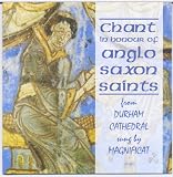 Chant in Honour of Anglo Saxon Saints