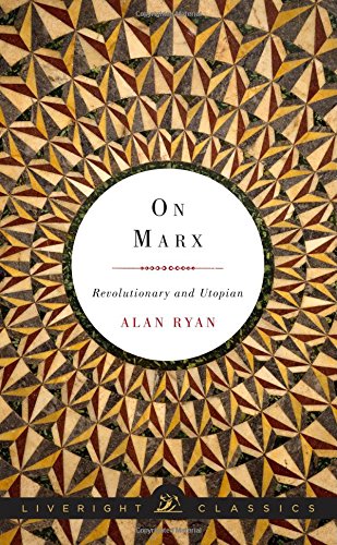 on marx revolutionary and utopian liveright classics