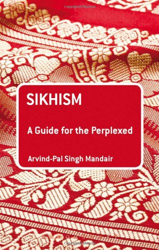 Sikhism: A Guide for the Perplexed (Guides for the Perplexed)