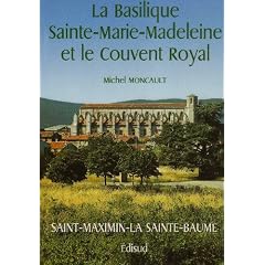 La Basilique Sainte-Marie-Madeleine et le couvent royal Saint-Maximin de Provence