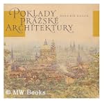 Poklady Prazske Architektury (Sch�tze...
