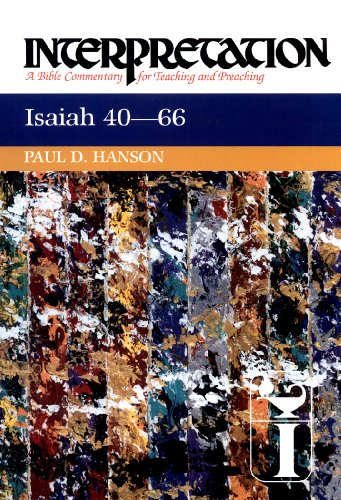 Isaiah 40-66: Interpretation: A Bible Commentary for Teaching and Preaching