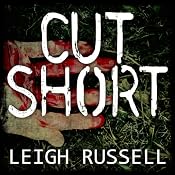 Cut Short: Geraldine Steel Series, Book 1 | Leigh Russell
