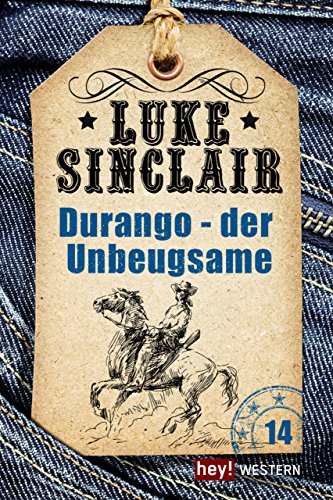 Durango - der Unbeugsame: Luke Sinclair Western, Band 14 (German Edition)