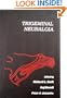 Trigeminal Neuralgia