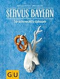 Produkt-Bild: Servus Bayern: So schmeckt's dahoam (Themenkochbuch)