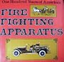 One Hundred Years of America's Fire Fighting Apparatus
