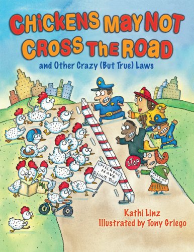 Cover image : Chickens May Not Cross the Road and Other Crazy (But True) Laws: and Other Crazy But True Laws