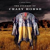 The Journey of Crazy Horse: A Lakota History | [Joseph M. Marshall III]