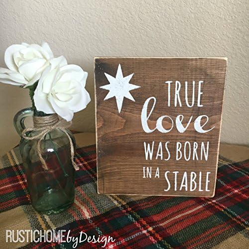 True Love Was Born In A Stable | Rustic Christmas Wood Sign | Modern Religious Christmas Farmhouse Sign | 8x10