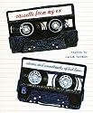 Cassette From My Ex: Stories and Soundtracks of Lost Loves