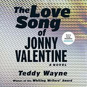 The Love Song of Jonny Valentine: A Novel | [Teddy Wayne]