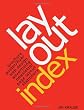 Layout Index: Brochure, Web Design, Poster, Flyer, Advertising, Page Layout, Newsletter, Stationery Index