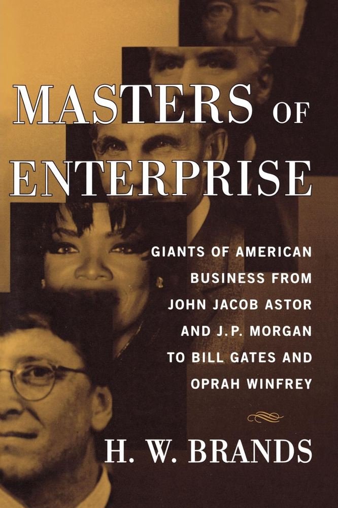 Masters of Enterprise: H.W. Brands: 9781439144015: Amazon.com: Books Masters of Enterprise: H.W. Brands: 9781439144015: Amazon.com: Books