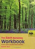 The Bach Remedies Workbook: A Study Course in the Bach Flower Remedies