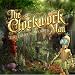 The Clockwork Man...