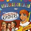 Kindergeschichten mit dem Bamberger Kasperl - Folge 1 -