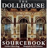 The Dollhouse Sourcebook by Caroline Clifton-Mogg and Nick Nicholson