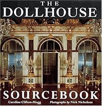 The Dollhouse Sourcebook The Dollhouse Sourcebook