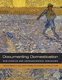 Documenting Domestication: New Genetic and Archaeological Paradigms