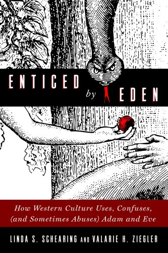 enticed by eden how western culture uses confuses and sometimes abuses adam and eve