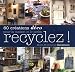 Recyclez ! : 60 Créations déco pour la maison et le jardin