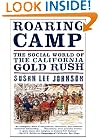 Roaring Camp: The Social World of the California Gold Rush