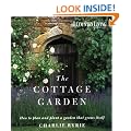 The Cottage Garden: How to Plan and Plant a Garden That Grows Itself
