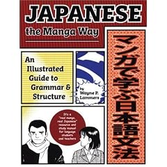 Japanese the Manga Way: An Illustrated Guide to Grammar And Structure