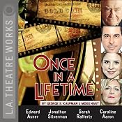 Once in a Lifetime (Dramatized) | [George S. Kaufman, Moss Hart]