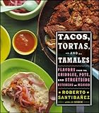 Tacos, tortas, and tamales : flavors from the griddles, pots, and streetside kitchens of Mexico