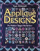 Applique Designs: My Mother Taught Me to Sew