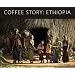 Coffee Story: Ethiopia