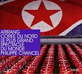 Arirang, Cor�e du Nord : le plus grand spectacle du monde