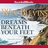 Dreams Beneath Your Feet: A Novel of the Mountain Men Rendezvous, Book 6
