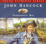 Young Patriots John Hancock: Independent Boy