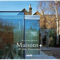 Maisons plus : 40 Id�es d'extensions