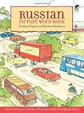 Russian Picture Word Book: Learn Over 500 Commonly Used Russian Words Through Pictures [RUSSIAN PICT WORD BK]