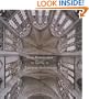 Heavenly Vaults: From Romanesque to Gothic in European Architecture