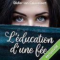 L'Éducation d'une fée | Livre audio Auteur(s) : Didier Van Cauwelaert Narrateur(s) : Didier Van Cauwelaert, Virginie Visconti