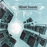 The Humid Sounds of Media Darling Records