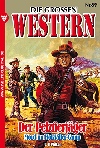 Die großen Western 89: Der Pelztierjäger (German Edition)