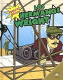 Los Hermanos Wright (Biografias Graficas/Graphic Biographies) Los Hermanos Wright (Biografias Graficas/Graphic Biographies)