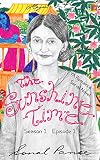 The Sunshine Time - Season 1 Episode 1: YA Romance Serial Novel (The Sunshine Time Serial)