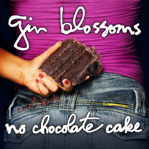 Gin Blossoms - No Chocolate Cake - Zortam Music