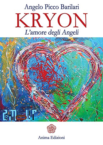Kryon - l'Amore degli Angeli (Messaggi per l'anima) (Italian Edition)
