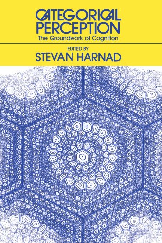 Categorical Perception: The Groundwork of Cognition