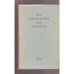 Felix Schottlaender zum Ged�chtnis - Aus dem Arbeitskreis des Instituts f�r Psychotherapie und Tiefenpsychologie e. V. Stuttgart